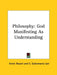 Philosophy: God Manifesting As Understanding by Annie Besant, S. Subramania Iyer