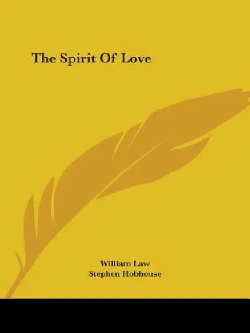 The Spirit Of Love by William Law, Stephen Hobhouse
