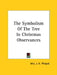 The Symbolism Of The Tree In Christmas Observances by J. H. Philpot