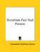 Occultism Past And Present by Theosophical Publishing Society