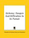 Alchemy: Dangers And Difficulties In Its Pursuit by Theosophical Publishing Society, Parabolanus