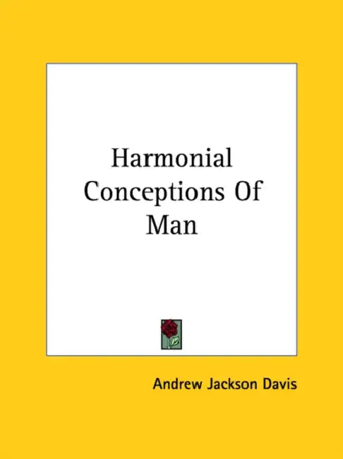 Harmonial Conceptions Of Man by Andrew Jackson Davis