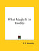 What Magic Is In Reality by H. P. Blavatsky