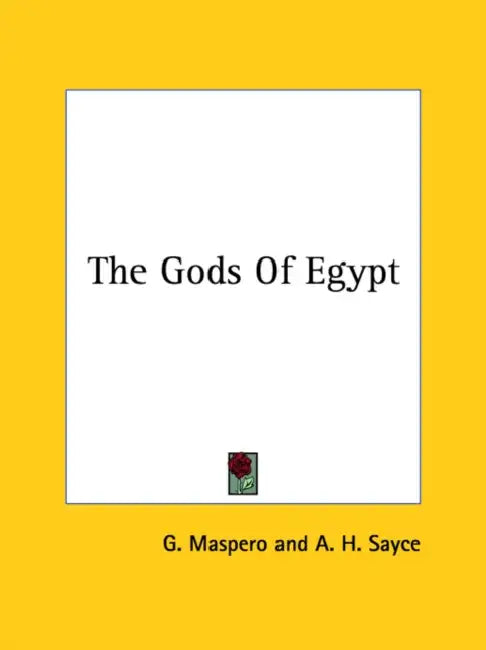 The Gods Of Egypt by G. Maspero, A. H. Sayce