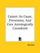 Cancer: Its Cause, Prevention, and Cure Astrologically Considered by Ada Muir