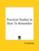Practical Studies in How to Remember by Levi Dowling