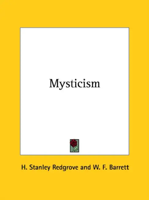 Mysticism by H. Stanley Redgrove, W. F. Barrett