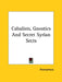 Cabalists, Gnostics And Secret Syrian Sects by Anonymous