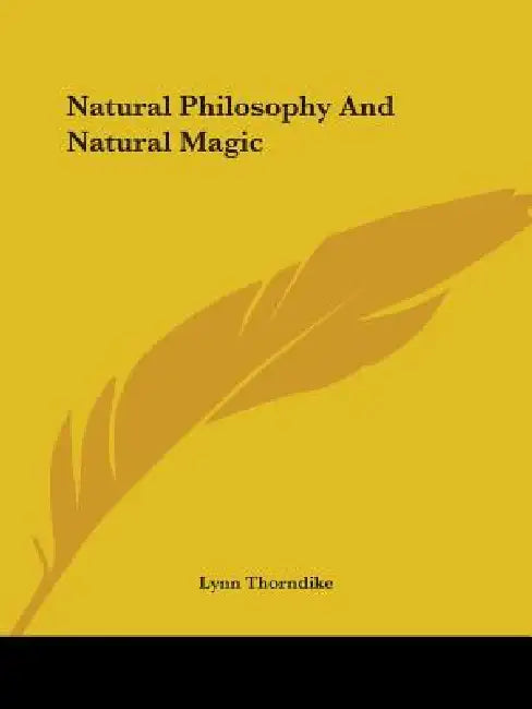 Natural Philosophy And Natural Magic by Lynn Thorndike