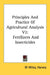 Principles and Practice of Agricultural Analysis V2: Fertilizers and Insecticides by Harvey Washington Wiley