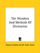 The Wonders And Methods Of Divination by Edward Smedley, W. Cooke Taylor