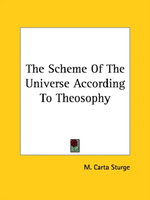 The Scheme Of The Universe According To Theosophy by M. Carta Sturge