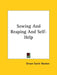 Sowing And Reaping And Self-Help by Orison Swett Marden
