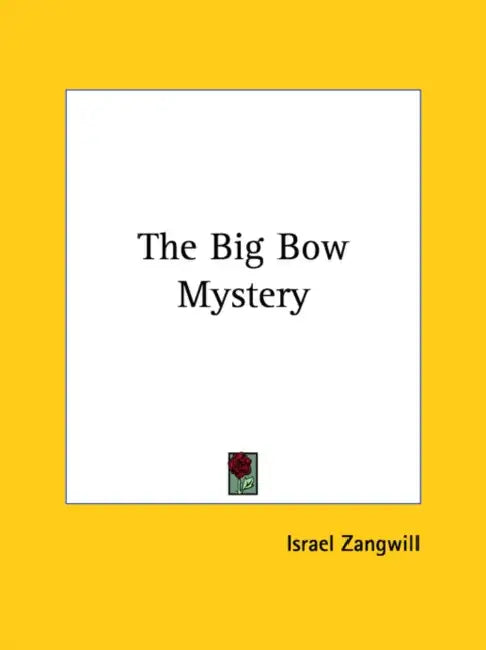 The Big Bow Mystery by Israel Zangwill