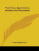 Positivism, Agnosticism, Idealism And Mentalism by A. Seth Pringle-Pattison