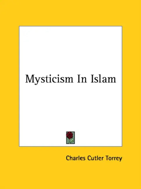 Mysticism In Islam by Charles Cutler Torrey