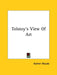 Tolstoy's View Of Art by Aylmer Maude