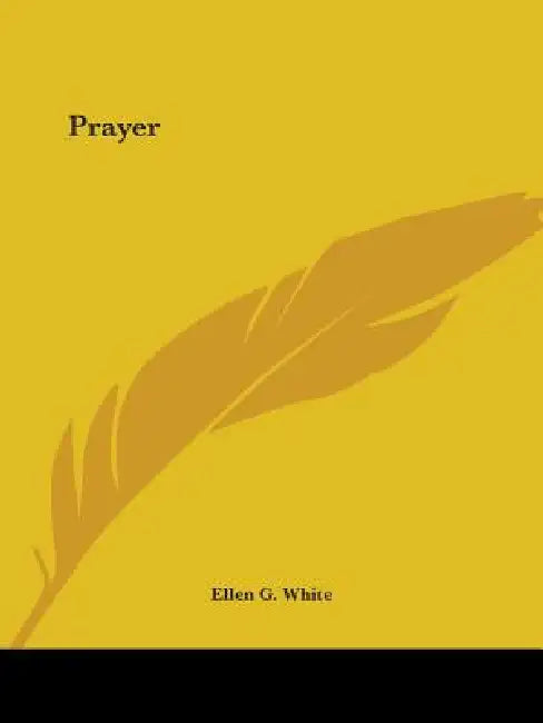 Prayer by Ellen G. White