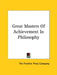 Great Masters Of Achievement In Philosophy by The Frontier Press Company
