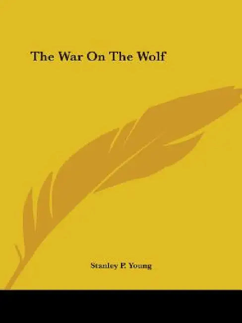 The War On The Wolf by Stanley P. Young