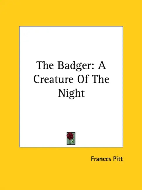 The Badger: A Creature Of The Night by Frances Pitt