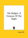 The Badger: A Creature Of The Night by Frances Pitt