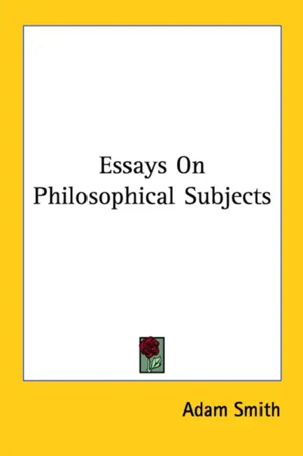 Essays On Philosophical Subjects by Adam Smith