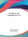 The Theory And Development Of Art by Charles Mills Gayley, Fred Newton Scott