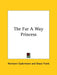 The Far A Way Princess by Hermann Sudermann, Grace Frank