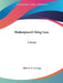 Shakespeare's King Lear: A Study by Albert S. G. Canning
