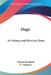 Magic: Its History and Principle Rites by Maurice Bouisson, G. Almayrac