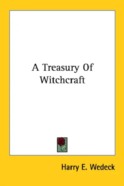 A Treasury of Witchcraft by Harry E. Wedeck