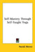 Self-Mastery Through Self-Taught Yoga by Harold Werner