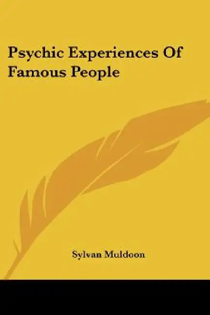 Psychic Experiences of Famous People by Sylvan Muldoon
