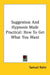 Suggestion And Hypnosis Made Practical: How To Get What You Want by Samuel Kahn