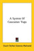 A System Of Caucasian Yoga by Count Stefan Colonna Walewski