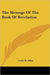 The Message Of The Book Of Revelation by Cady H. Allen