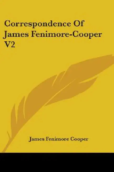 Correspondence Of James Fenimore-Cooper V2 by James Fenimore Cooper