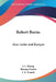 Robert Burns: Also Locke and Bunyan by J. C. Shairp, Thomas Fowler, J. a. Froude