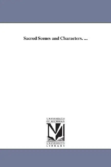 Sacred Scenes and Characters. ... by Joel Tyler Headley