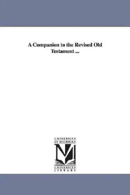 A Companion to the Revised Old Testament ... by Talbot W. (Talbot Wilson) Chambers
