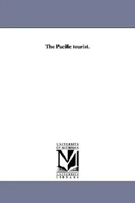 The Pacific tourist. by Henry T. Williams