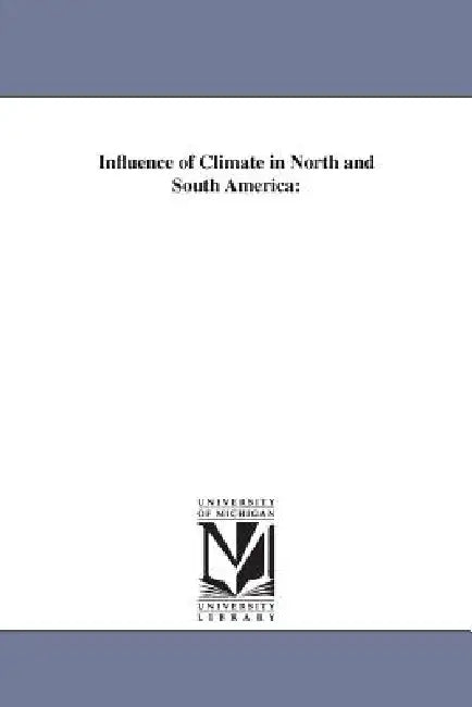 Influence of Climate in North and South America by John Disturnell