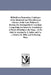 Bibliotheca Dramatica. Catalogue of the theatrical and Miscellaneous Library of the Late William E. Burton, the Distinguished Comedian, Comprising An by William E. (William Evans) Burton