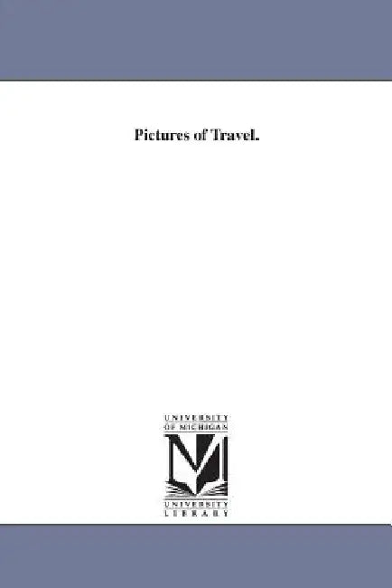 Pictures of Travel. by Heinrich Heine