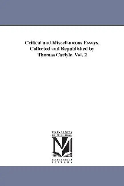 Critical and Miscellaneous Essays, Collected and Republished by Thomas Carlyle. Vol. 2 by Thomas Carlyle