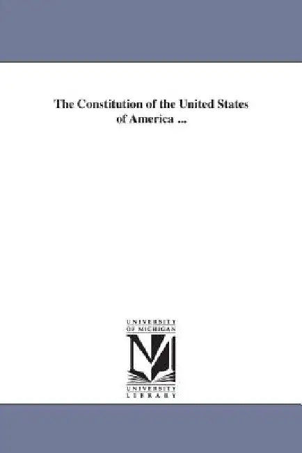 The Constitution of the United States of America ... by William Kickey