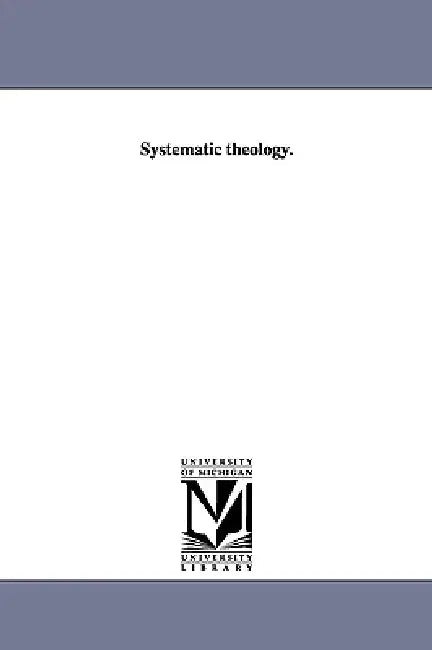 Systematic theology. by Charles Hodge