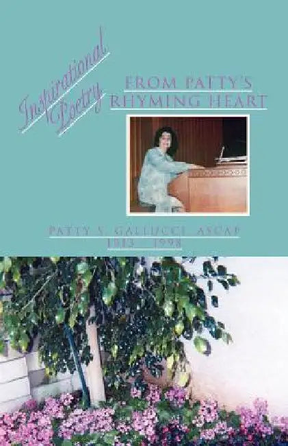 Inspirational Poetry by Patty S. Ascap Gallucci