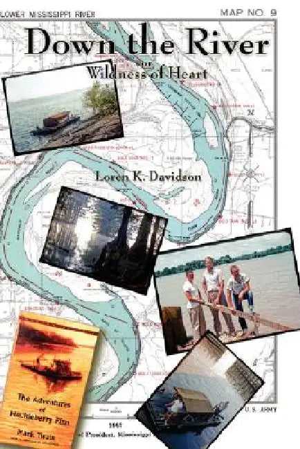 Down the River: Wildness of Heart by Loren K. Davidson